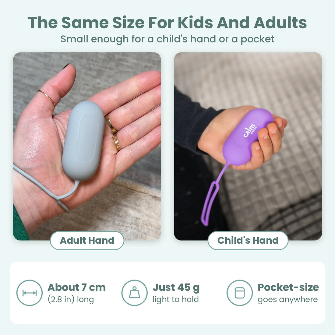 CalmCarry in an adult hand and a child's hand, about 7 cm long